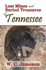 LOST MINES AND BURIED TREASURES OF TENNESSEE