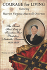 COURAGE FOR LIVING FEATURING HARRIET VIRGINIA MAXWELL OVERTON