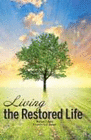 LIVING THE RESTORED LIFE