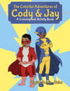 THE COLORFUL ADVENTURES OF CODY & JAY