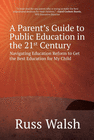 A PARENT'S GUIDE TO PUBLIC EDUCATION IN THE 21ST CENTURY