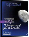 CHANGE YOUR POSTURE! CHANGE YOUR LIFE! AFFIRMATION JOURNAL VOL. 6