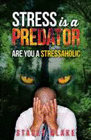 STRESS IS A PREDATOR
