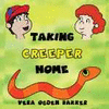 TAKING CREEPER HOME