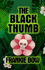 THE BLACK THUMB
