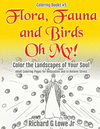 FLORA, FAUNA AND BIRDS OH MY! COLOR THE LANDSCAPES OF YOUR SOUL