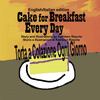 CAKE FOR BREAKFAST EVERY DAY - ENGLISH/ITALIAN EDITION