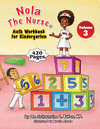 NOLA THE NURSE� MATH WORKBOOK FOR KINDERGARTEN VOL. 3