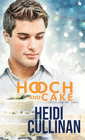 HOOCH AND CAKE