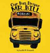OUR BUS DRIVER - MR. BILL