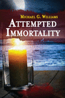 ATTEMPTED IMMORTALITY