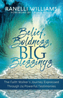 BELIEF, BOLDNESS, BIG BLESSINGS