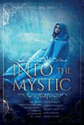 INTO THE MYSTIC