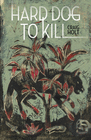 HARD DOG TO KILL
