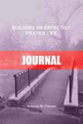 BUILDING AN EFFECTIVE PRAYER LIFE JOURNAL