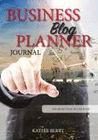 BUSINESS BLOG PLANNER JOURNAL - CORPORATE BLOGGERS CONTENT CREATOR