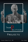 MANAGING TRUMPOLITICAL PROJECTS