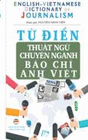 T? ?I?N THU?T NG? CHUYEN NGANH BAO CHI - ENGLISH VIETNAMESE DICTIONARY