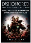 DISHONORED THE BRIGMORE WITCHES GAME, TIPS, CHEATS, WALKTHROUGH, DOWNL