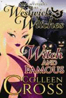 WITCH & FAMOUS (A WESTWICK WITCHES COZY MYSTERY)