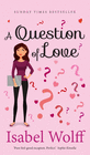 A QUESTION OF LOVE