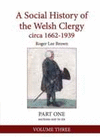 A SOCIAL HISTORY OF THE WELSH CLERGY CIRCA 1662-1939