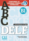 ABC DELF - NIVEAU B1 - LIVRE+CD + ENTRAINENMENT EN LIGNE - CONFORME AU NOUVEAU FORMAT D'PREUVES