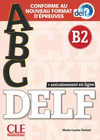ABC DELF - NIVEAU B2 - LIVRE+CD + ENTRAINENMENT EN LIGNE - CONFORME AU NOUVEAU FORMAT D'PREUVES