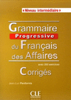 GRAMMAIRE PROGRESSIVE DU FRANAIS DES AFFAIRES - CORRIGES