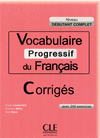 VOCABULAIRE PROGRESSIF DU FRAN�AIS - CORRIGES - NIVEAU D�BUTANT COMPLET