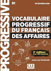VOCABULAIRE PROGRESSIF DU FRAN�AIS DES AFFAIRES 2� EDITI�N - LIVRE+CD - NIVEAU INTERMEDIAIRE