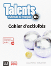 TALENTS, CAHIER D'ACTIVITES B1.