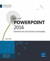 POWERPOINT 2016 - DOMINE LAS FUNCIONES AVANZADAS