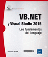 VB.NET Y VISUAL STUDIO 2015 - LOS FUNDAMENTOS DEL LENGUAJE