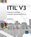 ITIL V3 - ENTENDER EL ENFOQUE Y ADOPTAR LAS BUENAS PRCTICAS