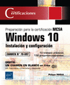 WINDOWS 10 - INSTALACIÓN Y CONFIGURACIÓN - PREPARACIÓN PARA LA CERTIFICACIÓN MCSA (EXAMEN 70-697)