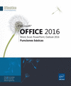 MICROSOFT� OFFICE 2016 : WORD, EXCEL, POWERPOINT, OUTLOOK 2016 - FUNCIONES B�SICAS