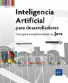 INTELIGENCIA ARTIFICIAL PARA DESARROLLADORES. CONCEPTOS E IMPLEMENTACIN EN JAVA