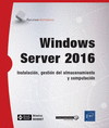 WINDOWS SERVER 2016 - INSTALACIN, GESTIN DEL ALMACENAMIENTO Y COMPUTACIN