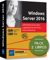 WINDOWS SERVER 2016 - PACK DE 2 LIBROS - ADMINISTRE EL SERVIDOR Y GESTIONE LOS SERVICIOS ACTIVE DIRECTORY