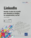 LINKEDIN - RESALTE EL VALOR DE SU PERFIL PARA DINAMIZAR SU IMAGEN, SU COMUNICACIN Y SU RED