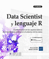 DATA SCIENTIST Y LENGUAJE R - AUTOFORMACIN EN LOS ASPECTOS BSICOS DE LA INTELIGENCIA ARTIFICIAL EN EL UNIVERSO DE LOS DATOS (2A EDICIN)