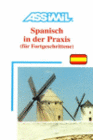 SPANISCH IN DER PRAXIS (FUR FORTGESCHRITTENE)