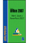 MICROSOFT OFFICE 2007. WORD, EXCEL Y POWERPOINT 2007