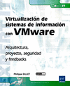 VIRTUALIZACION DE SISTEMAS DE INFORMACION CON VMWARE ARQUITECTURA, PROYECTO, SEGURIDAD Y FEEDBACKS