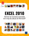 EXCEL 2010 - DOMINE LAS FUNCIONES AVANZADAS DE LA HOJA DE CLCULO DE MICROSOFT