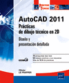 AUTOCAD 2011 - PRACTICAS DE DIBUJO TECNICO EN 2D - DISEO Y PRESENTACION DETALLADA