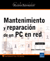 MANTENIMIENTO Y REPARACIÓN DE UN PC EN RED. 2ª EDICIÓN
