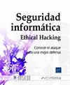 SEGURIDAD INFORMTICA - ETHICAL HACKING - CONOCER EL ATAQUE PARA UNA MEJOR DEFENSA