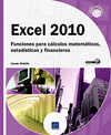 EXCEL 2010. FUNCIONES PARA CALCULOS MATEMATICOS, ESTADISTICOS Y FINANCIEROS